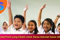 PowerPoint-yang-Efektif-untuk-Siswa-Sekolah-Dasar PowerPoint yang Efektif untuk Siswa Sekolah Dasar