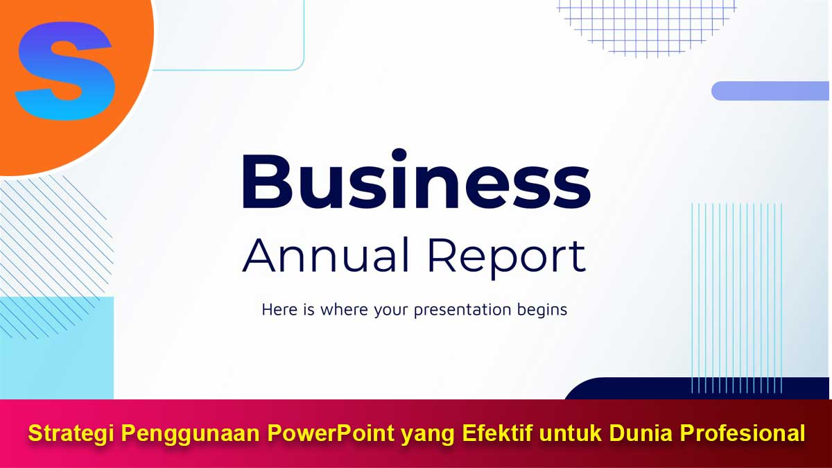 Strategi-Penggunaan-PowerPoint-yang-Efektif-untuk-Dunia-Profesional Strategi Penggunaan PowerPoint yang Efektif untuk Dunia Profesional