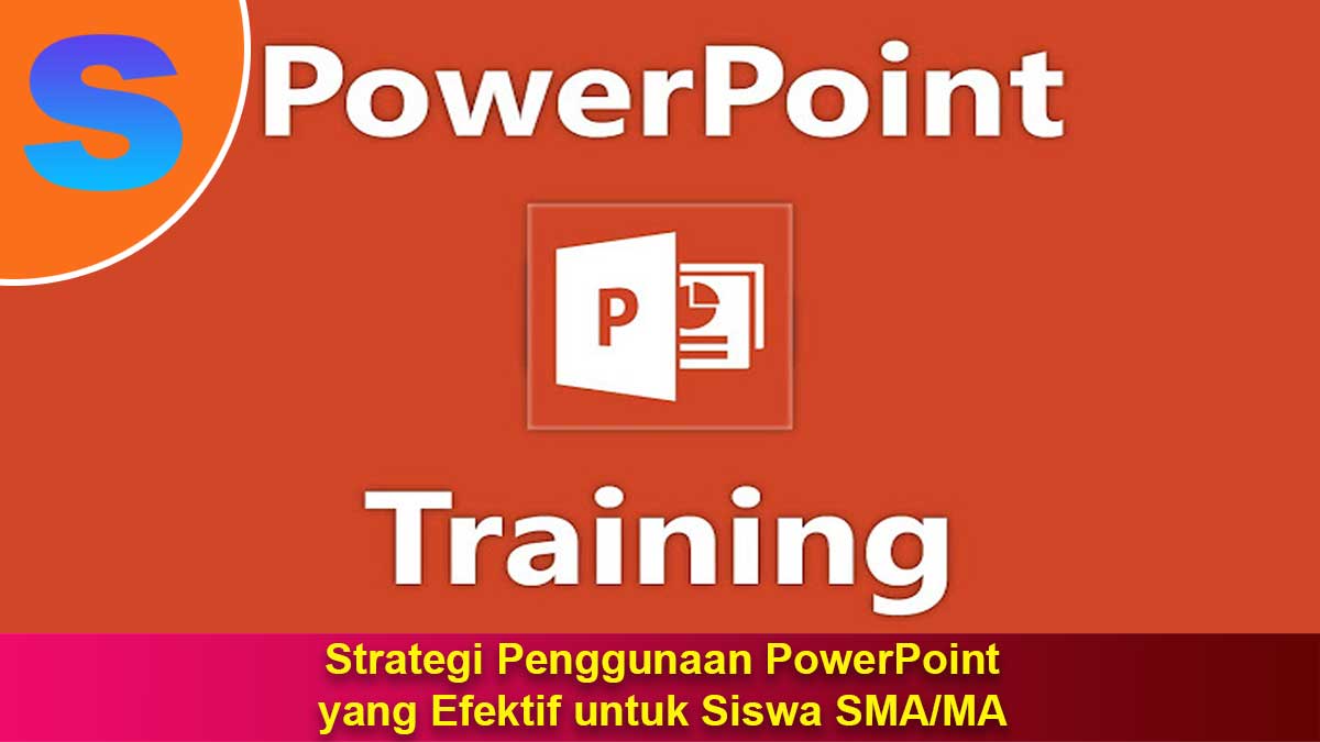 Strategi-Penggunaan-PowerPoint-yang-Efektif-untuk-Siswa-SMA Strategi Penggunaan PowerPoint yang Efektif untuk Siswa SMA