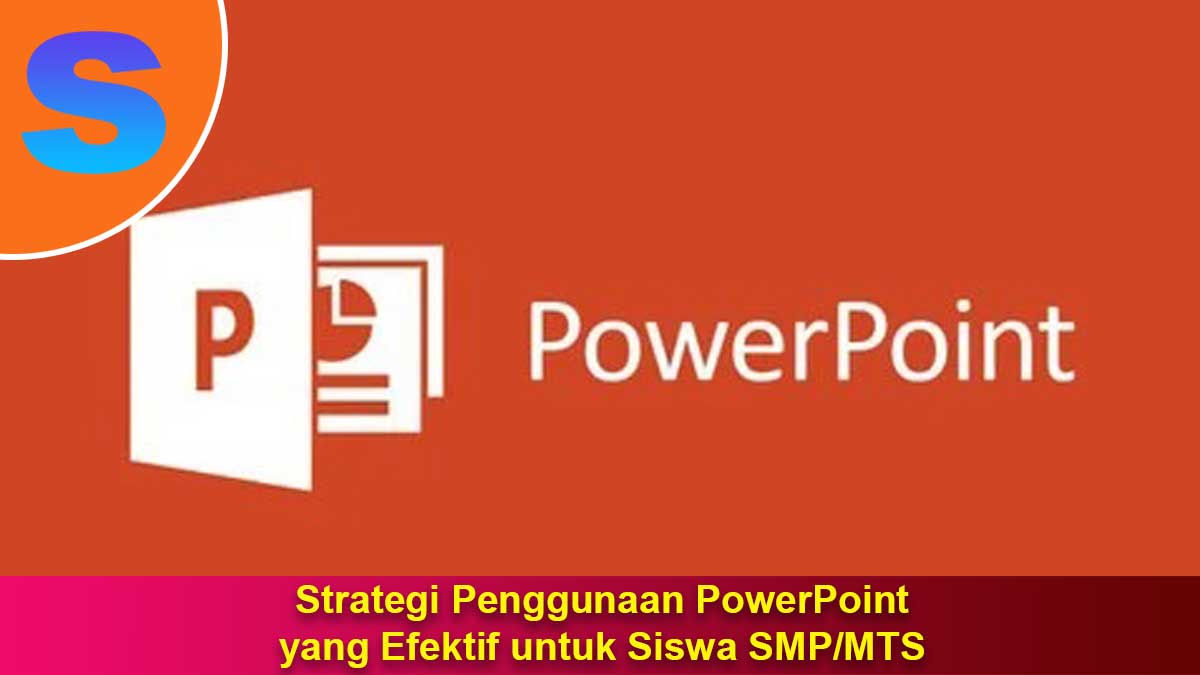 Strategi Penggunaan PowerPoint yang Efektif untuk Siswa SMP