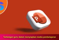 Tantangan-guru-dalam-menyiapkan-media-pembelajaran Tantangan guru dalam menyiapkan media pembelajaran