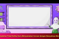 Kesalahan-Fatal-Ketika-Guru-Menyamakan-Inovasi-dengan-Banyaknya-Media Kesalahan Fatal Ketika Guru Menyamakan Inovasi dengan Banyaknya Media