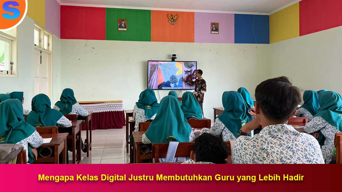 Mengapa Kelas Digital Justru Membutuhkan Guru yang Lebih Hadir