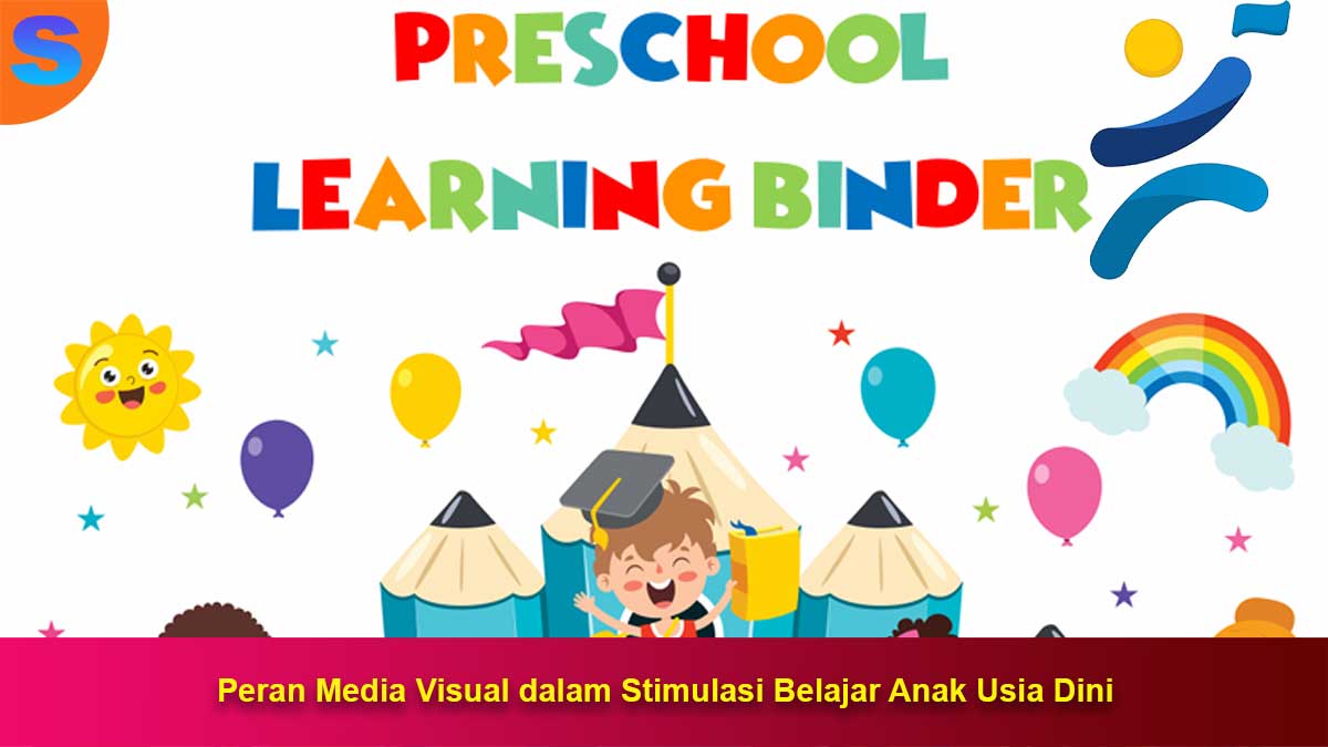 Peran Media Visual dalam Stimulasi Belajar Anak Usia Dini