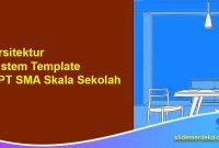 Arsitektur-Sistem-Template-PPT-SMA-Skala-Sekolah Arsitektur Sistem Template PPT SMA Skala Sekolah