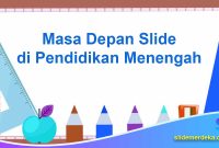 Masa-Depan-Slide-di-Pendidikan-Menengah Masa Depan Slide di Pendidikan Menengah