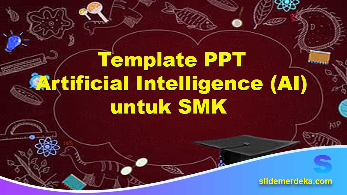Template-PPT-Artificial-Intelligence-(AI)-untuk-SMK Template PPT Artificial Intelligence (AI) untuk SMK