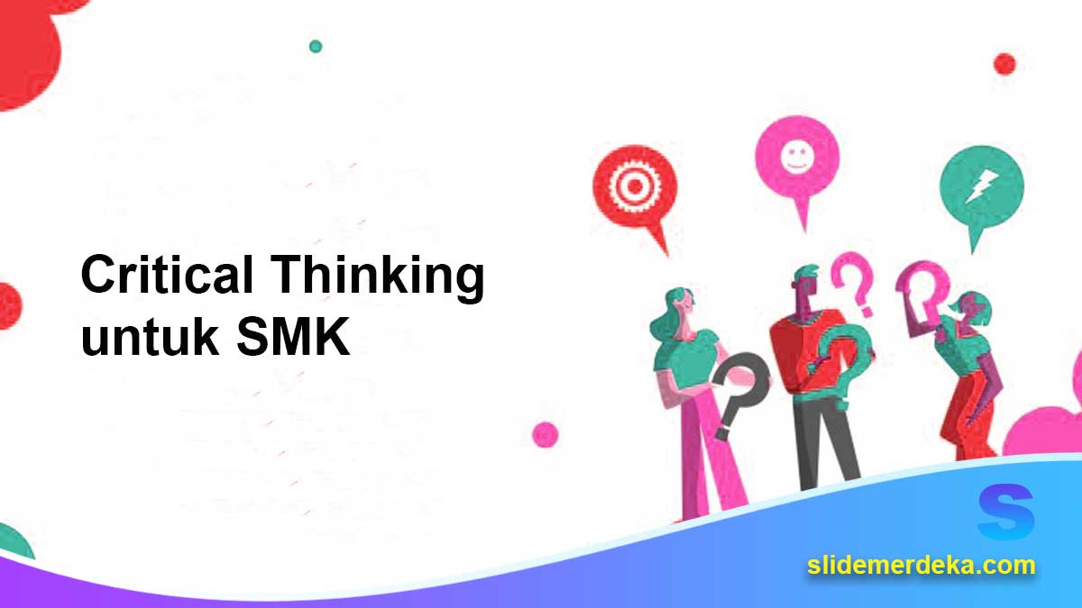 Template-PPT-Critical-Thinking-untuk-SMK Template PPT Critical Thinking untuk SMK