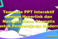 Template PPT Interaktif dengan Hyperlink dan Navigasi Menu Otomatis untuk Pembelajaran Modern
