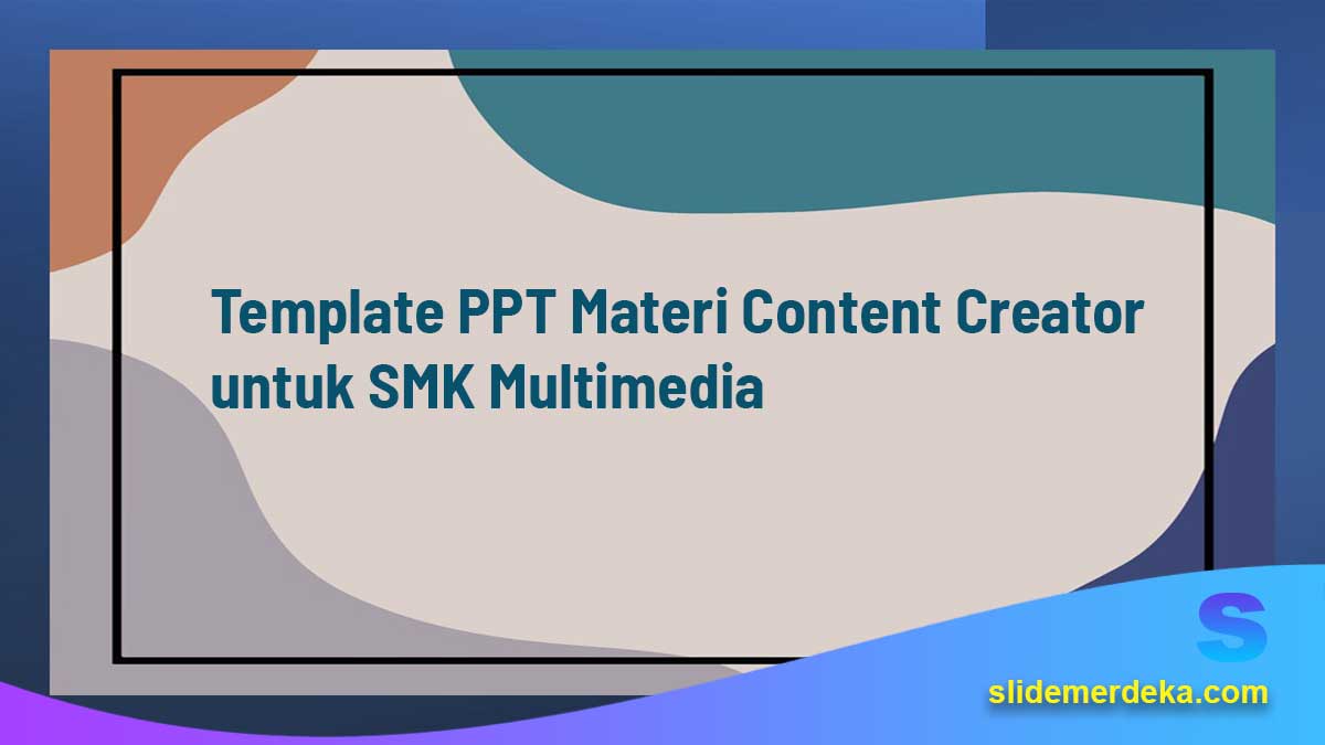 Template PPT Materi Content Creator untuk SMK Multimedia