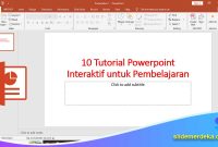 10-Tutorial-Powerpoint-Interaktif-untuk-Pembelajaran 10 Tutorial Powerpoint Interaktif untuk Pembelajaran