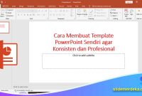 Cara-Membuat-Template-PowerPoint-Sendiri-agar-Konsisten-dan-Profesional Cara Membuat Template PowerPoint Sendiri agar Konsisten dan Profesional