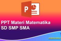 PPT-Materi-Matematika-SD-SMP-SMA PPT Materi Matematika SD SMP SMA
