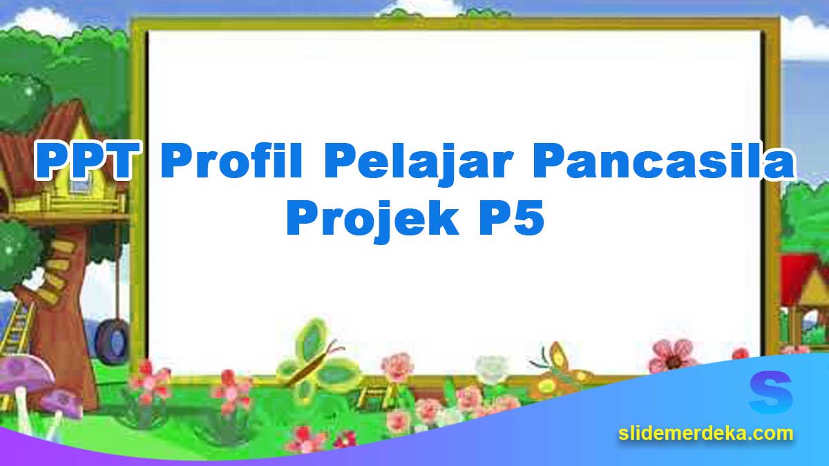 PPT-Profil-Pelajar-Pancasila-Projek-P5 PPT Profil Pelajar Pancasila Projek P5