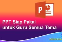 PPT-Siap-Pakai-untuk-Guru-Semua-Tema PPT Siap Pakai untuk Guru Semua Tema