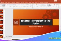 Tutorial-Powerpoint-Final-Series Tutorial Powerpoint Final Series