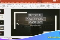 Tutorial-Powerpoint-Mastery Tutorial Powerpoint Mastery